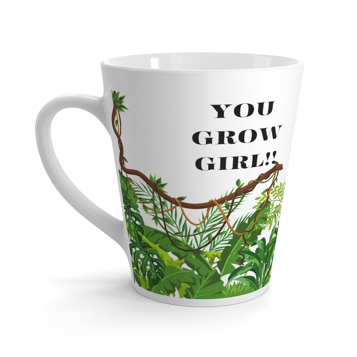 You grow girl!! Latte mug